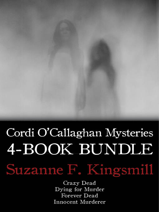 Title details for Cordi O'Callaghan Mysteries 4-Book Bundle by Suzanne F. Kingsmill - Wait list